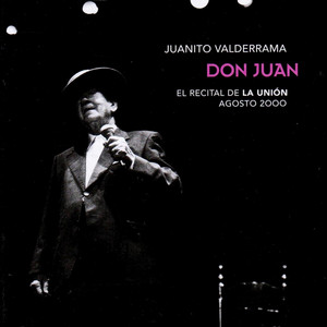Don Juan (El Recital de la Unión - Agosto 2000) — Juanito Valderrama