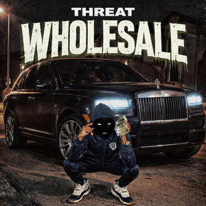 WHOLESALE by Threat