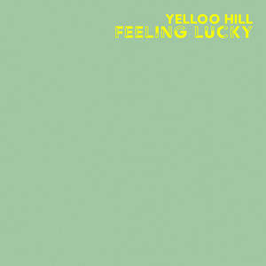 feeling lucky by Yelloo Hill