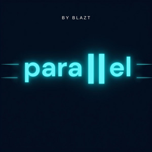 Parallel by BLAZT