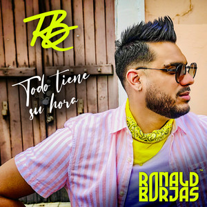 Ronald Borjas - Todo Tiene Su Hora