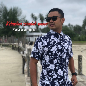 Putra Amirul, Fadil Turbo & Wan Kemahang - Kelantan Seindah Nama