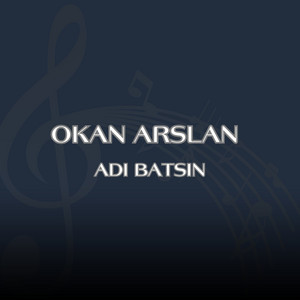Okan Arslan - Adı Batsın