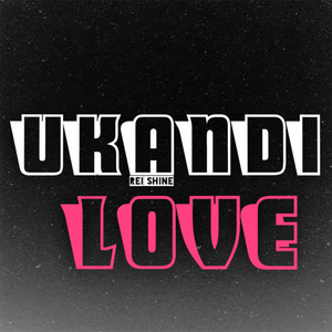Ukandilove by Rei Shine