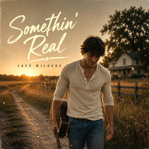 Somethin' Real by Jace Wilders