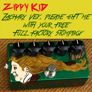 Zachary Vex, please gift me with your free Fuzz factory stompbox