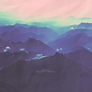 Kupla - Barely Awake