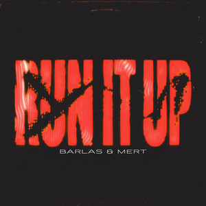 Run It Up by Barlas & Mert