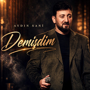 Demişdim by Aydın Sani