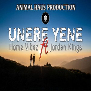 Home Vibez - Unere Yene (feat. Jordan Kings)