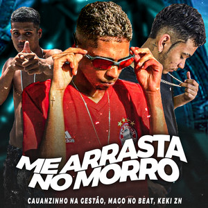 Me Arrasta no Morro