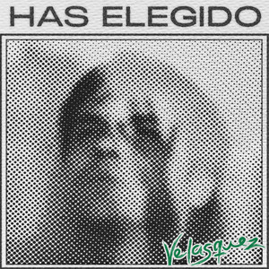 Has Elegido