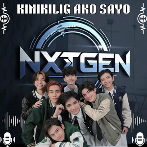 Kinikilig Ako Sa Yo by NXTGEN