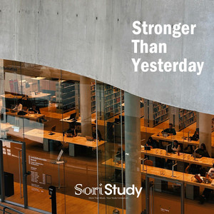 Stronger Than Yesterday by SoriStudy