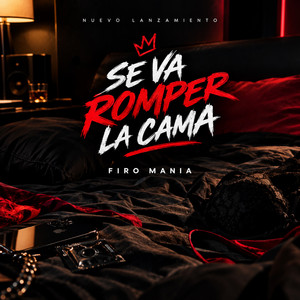 Se Va Romper La Cama by Firo Mania