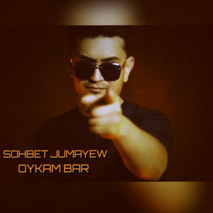Söhbet Jumaýew - Oykam Bar