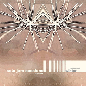 Architecture\ — Wihter (solo jam sessions)