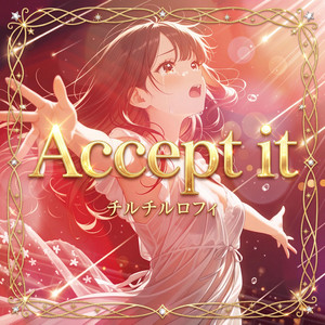 Accept it by チルチルロフィ