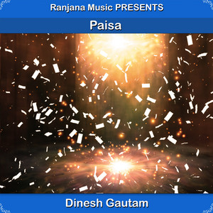 Dinesh Gautam - Paisa Kasle Banayo