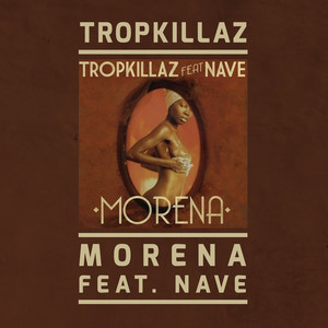 Tropkillaz - Morena (feat. Nave)