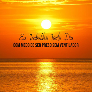 Numberone - Eu Trabalho Todo Dia Com Medo de Ser Preso Sem Ventilador