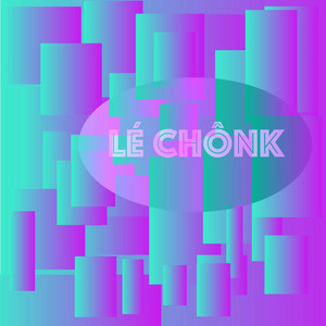 Lé Chônk - Kill It!