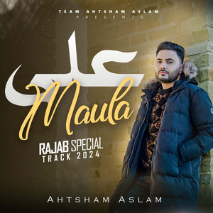 Ahtsham Aslam - Ali Maula