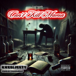 Kwesi Jesty - Can’t Kill Mama