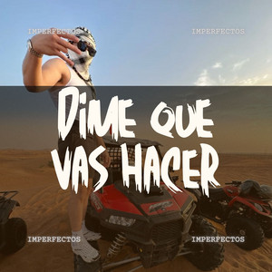 Dime que vas hacer by LosImperfectos