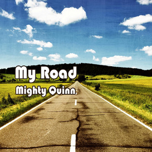 My Road by Mighty Quinn