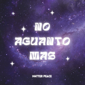 NO AGUANTO MAS by M4tter Peace