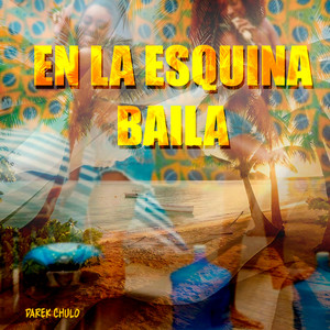 En la Esquina Baila by Darek Chulo