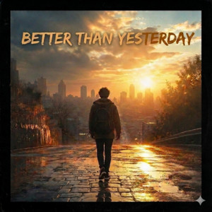 Better Than Yesterday by BANTU