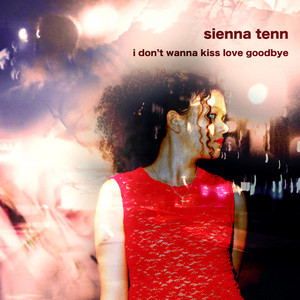 i don't wanna kiss love goodbye
