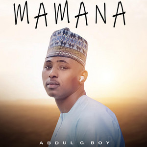 Abdul G Boy - MAMANA