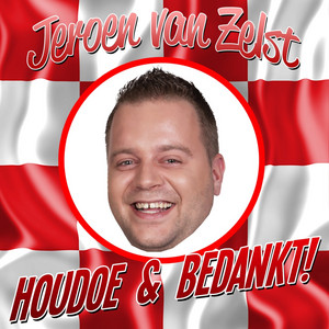 Jeroen Van Zelst - Houdoe en Bedankt