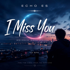 I Miss You by Echo ES