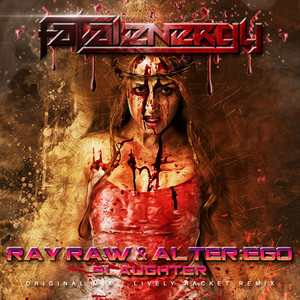 Slaughter - Lively Racket Remix by Ray Raw, Alter:Ego, Lively Racket