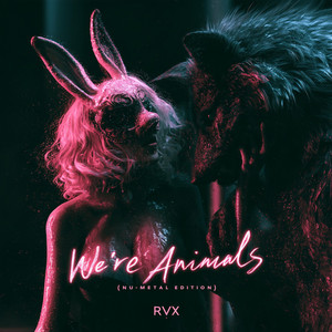 We're Animals - Nu-metal Edition by Reaper VX