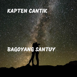 Kapten Cantik - Bagoyang Santuy