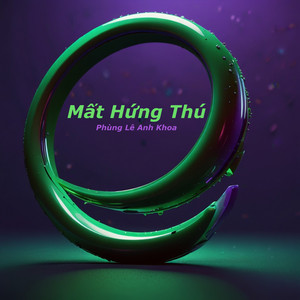 Phùng Lê Anh Khoa - Mất Hứng Thú