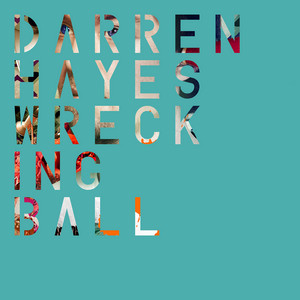 Wrecking Ball by Darren Hayes