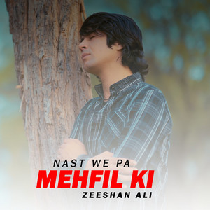 Nast We Pa Mehfil Ki