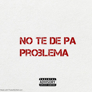 no te de pa problema by FLOW 85