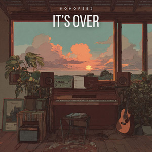 It's Over by Komorebi