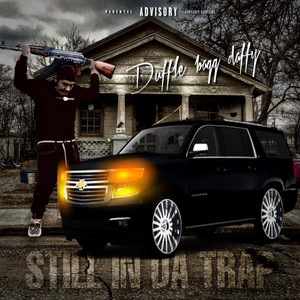 STILL IN DA TRAP by Duffle Bagg Daffy