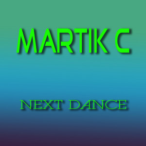 Next Dance by Martik C