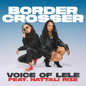 Border Crosser by Voice of Lele, Nattali Rize