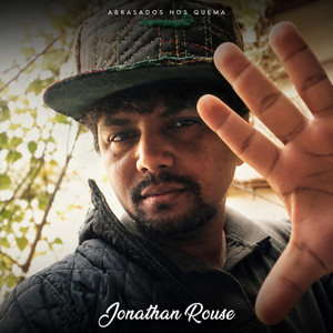 Abrasados Nos Quema by Jonathan Rouse