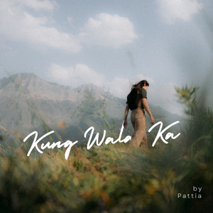 Kung Wala Ka by Pattia